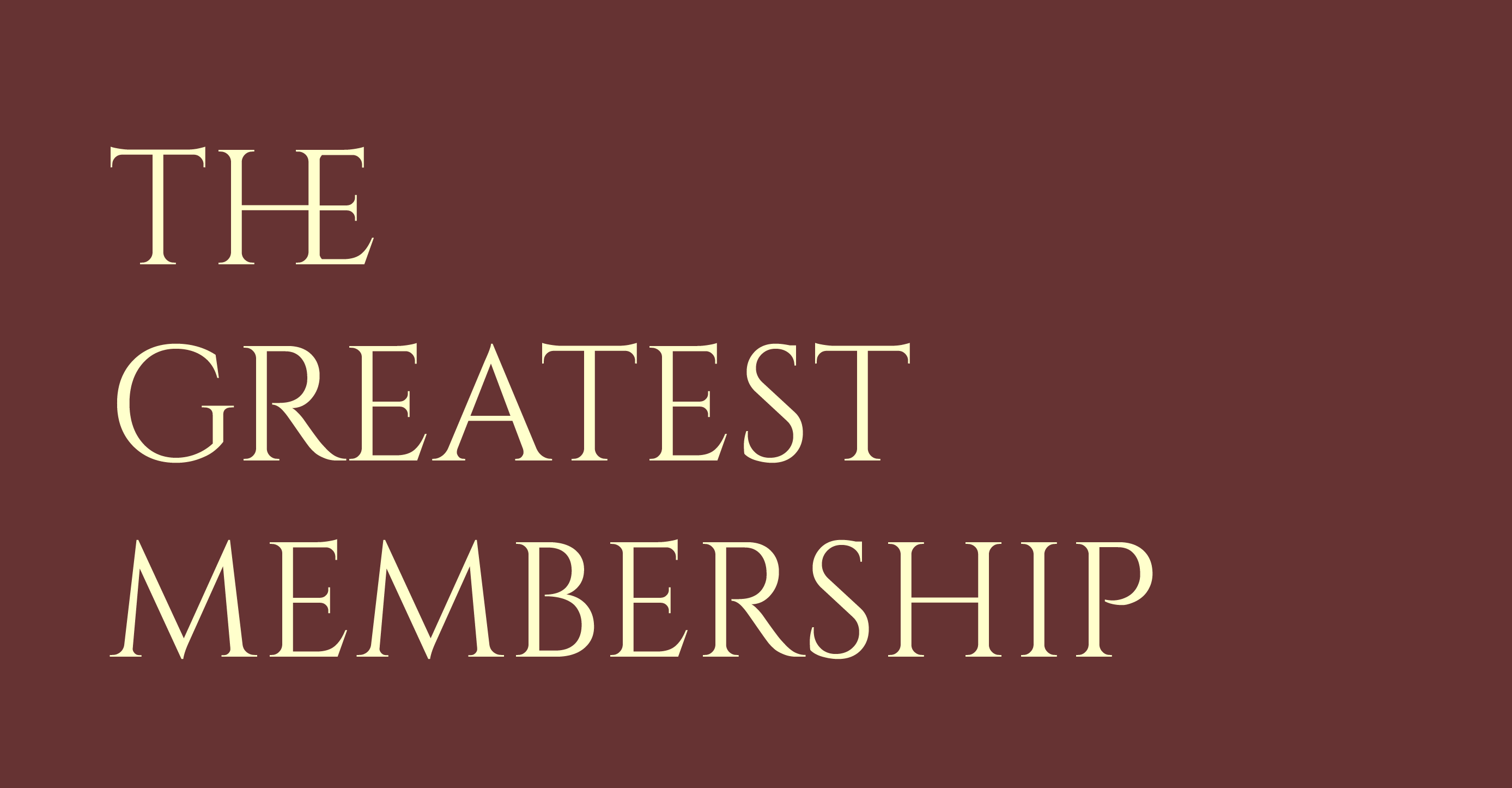 The Greatest Membership